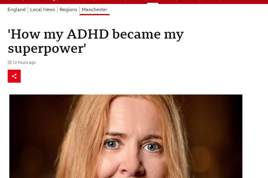 BBC News “‘How my ADHD became my superpower'”