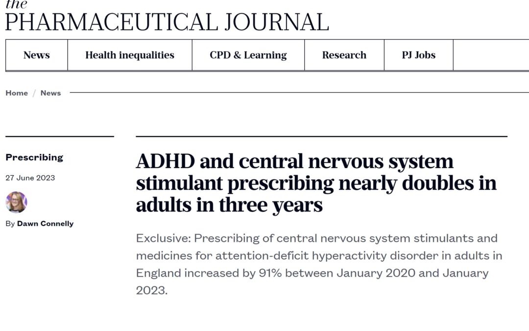 The Pharmaceutical Journal: “‘ADHD and central nervous system stimulant prescribing nearly doubles in adults in three years”