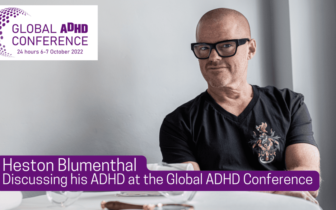 Heston Blumenthal at the ADHD UK Global Conference
