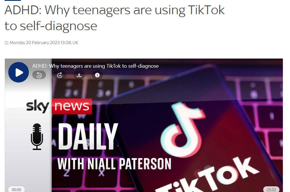 Sky News “ADHD: Why teenagers are using TikTok to self-diagnose”