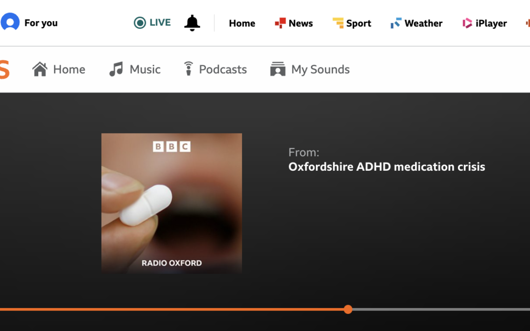 BBC Sounds – Oxfordshire ADHD Medication Crisis